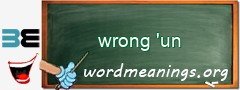 WordMeaning blackboard for wrong 'un